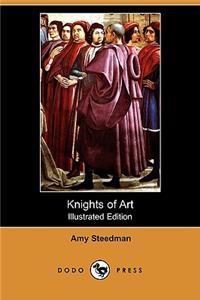 Knights of Art (Illustrated Edition) (Dodo Press)