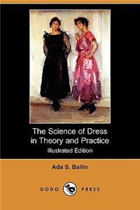 Science of Dress in Theory and Practice (Illustrated Edition) (Dodo Press)