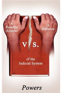 Possible Ailment vs. a Defiance of the Judicial System