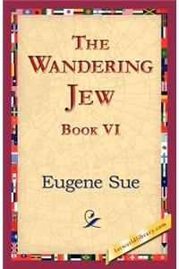 Wandering Jew, Book VI