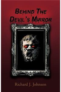 Behind the Devil's Mirror