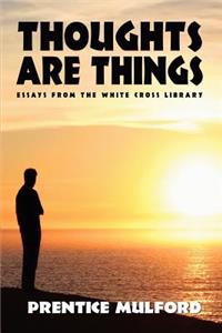 Thoughts Are Things