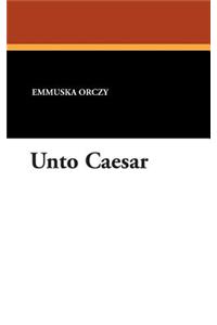 Unto Caesar