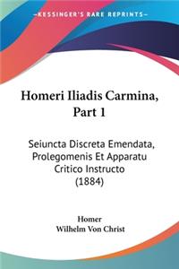 Homeri Iliadis Carmina, Part 1