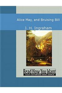 Alice May, and Bruising Bill