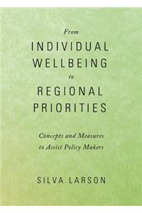 From Individual Wellbeing to Regional Priorities: Concepts and Measures to Assist Policy Makers