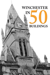 Winchester in 50 Buildings