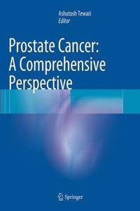 Prostate Cancer: A Comprehensive Perspective