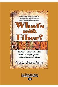 What's with Fiber? (Easyread Large Edition)