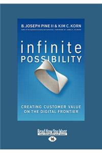 Infinite Possibility: Creating Customer Value on the Digital Frontier (Large Print 16pt)