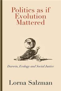 Politics as If Evolution Mattered