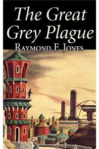 The Great Grey Plague by Raymond F. Jones, Science Fiction, Adventure, Fantasy