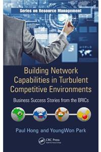 Building Network Capabilities in Turbulent Competitive Environments