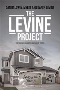 The Levine Project: Fighting Back Against a Campaign of Terror