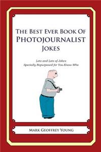 The Best Ever Book of Photojournalist Jokes