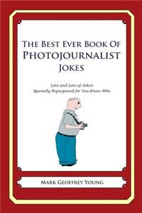 The Best Ever Book of Photojournalist Jokes