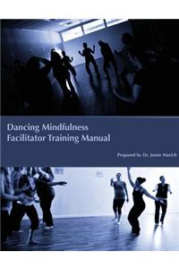 Dancing Mindfulness Facilitator Training Manual