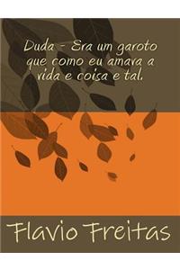 Duda - Era Um Garoto Que Como Eu Amava a Vida E Coisa E Tal.: Ficcional Juvenil