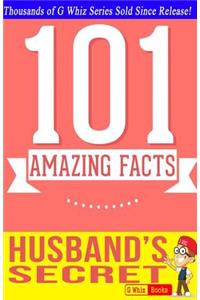 The Husband's Secret - 101 Amazing Facts: Fun Facts and Trivia Tidbits Quiz Game Books