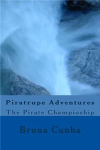 Piratrupe Adventures: The Pirate Champioship