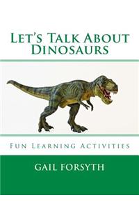 Let's Talk About Dinosaurs