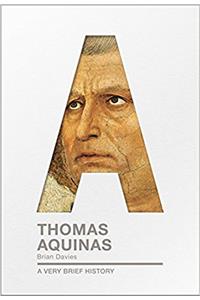 Thomas Aquinas: A very brief history (Very Brief Histories)