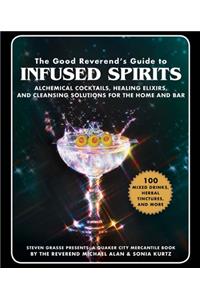 The Good Reverend's Guide to Infused Spirits
