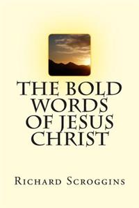 BOLD words of Jesus Christ