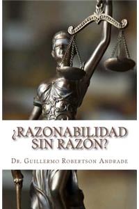 ¿Razonabilidad sin razón?