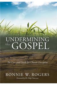 Undermining the Gospel