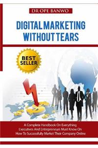 Digital Marketing Without Tears
