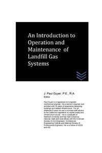 Introduction to Operation and Maintenance of Landfill Gas Systems