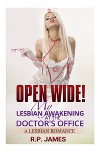Lesbian Romance- Open Wide! My Lesbian Awakening at the Doctor's Office