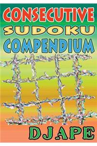 Consecutive Sudoku Compendium