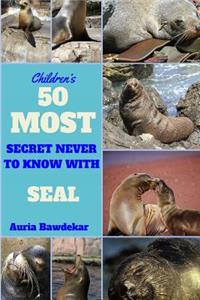 50 Most Secret Never To Know With Seal