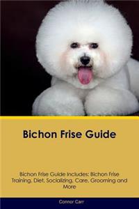 Bichon Frise Guide Bichon Frise Guide Includes