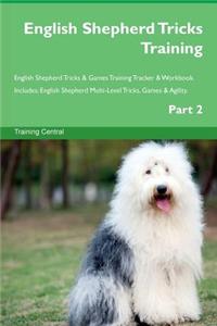 English Shepherd Tricks Training English Shepherd Tricks & Games Training Tracker & Workbook. Includes: English Shepherd Multi-Level Tricks, Games & Agility. Part 2