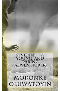 Severine - A Young and Daring Adventurer