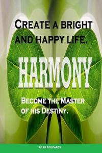 Create a Bright and Happy Life.