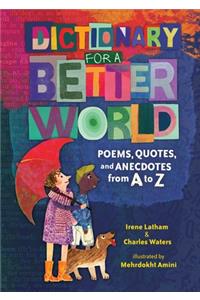 Dictionary for a Better World: Poems, Quotes, and Anecdotes from A to Z