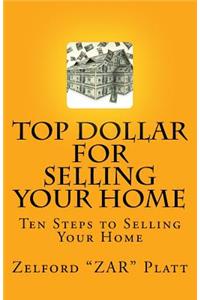 ZAR's Top Dollar for Selling YOUR HOME