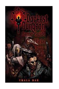 Darkest Dungeon Game Guide Unofficial