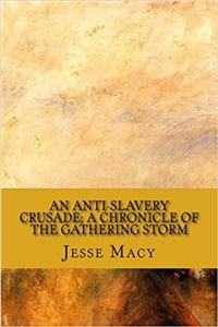 An Anti-slavery Crusade: A Chronicle of the Gathering Storm