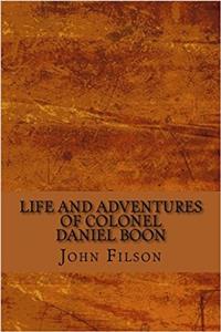 Life and Adventures of Colonel Daniel Boon