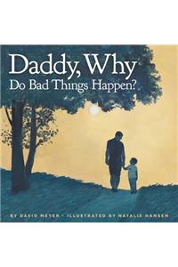 Daddy, Why Do Bad Things Happen?