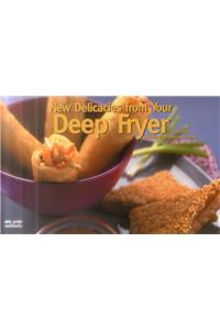 New Delicacies From Your Deep Fryer
