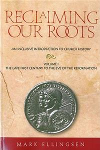 Reclaiming Our Roots -- Volume 1
