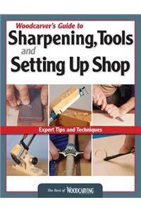 Woodcarver's Guide to Sharpening, Tools and Setting Up Shop