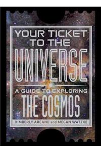 Your Ticket to the Universe