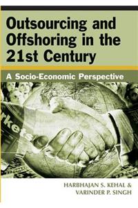 Outsourcing and Offshoring in the 21st Century